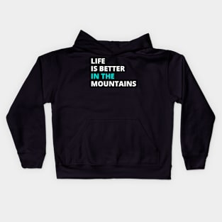 LIFE IS BETTER IN THE MOUNTAINS Large Simple Minimalist Blue White Font Design Kids Hoodie